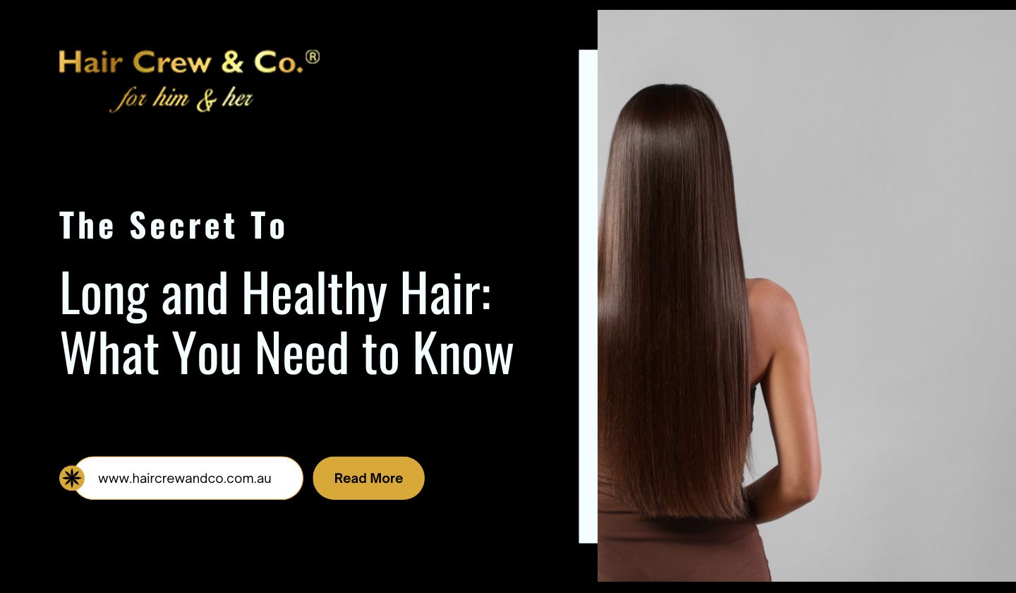 The Secret To Long and Healthy Hair What You Need to Know