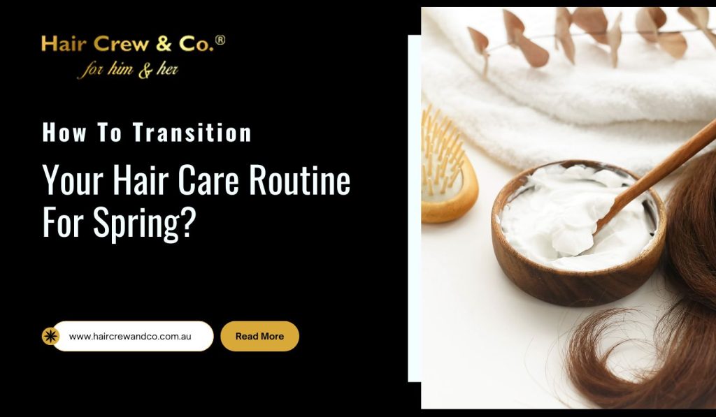 How To Transition Your Hair Care Routine For Spring