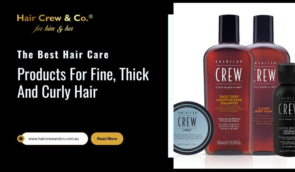 The Best Hair Care Products For Fine, Thick And Curly Hair