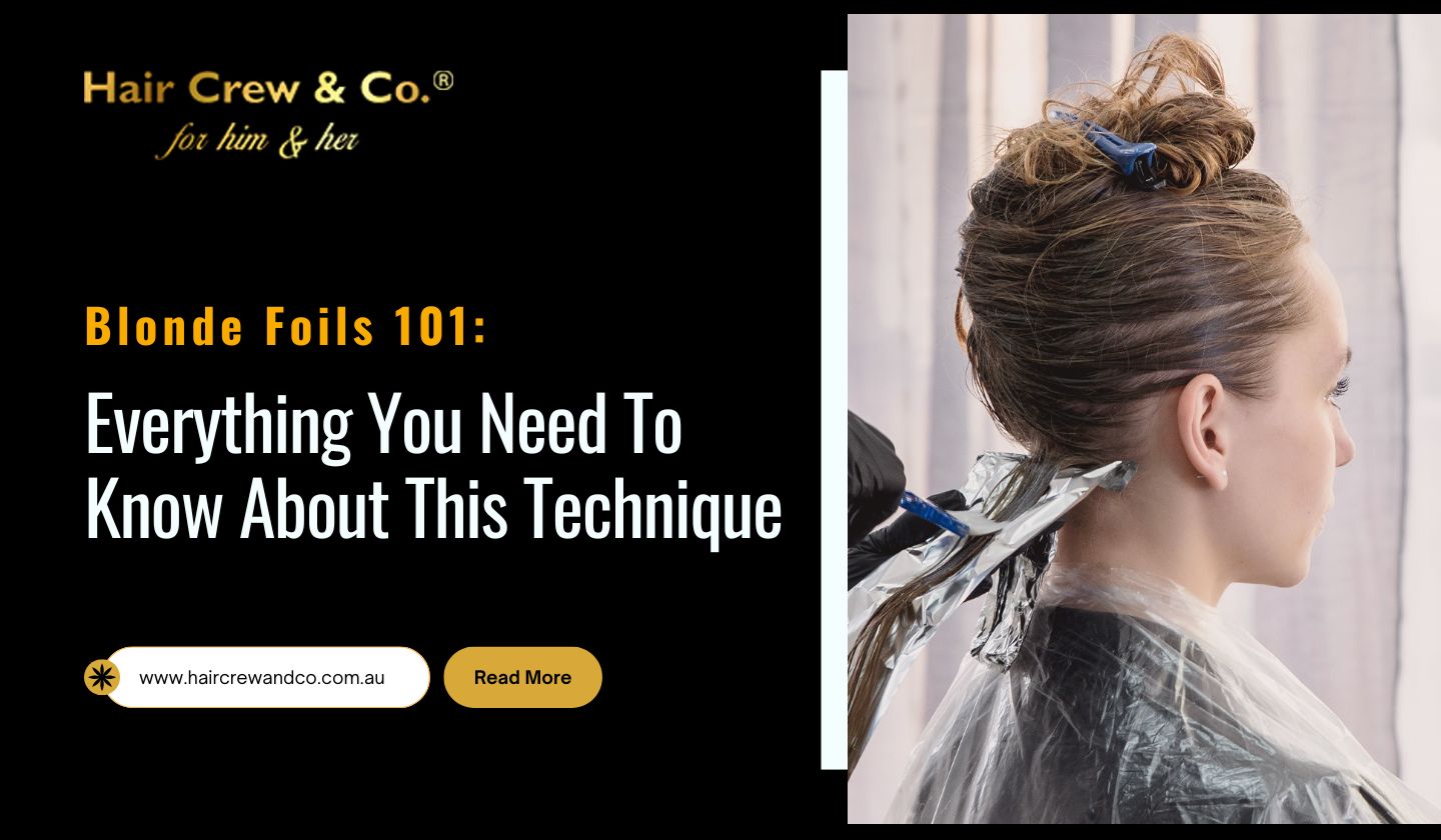 Blonde Foils 101: Everything You Need To Know About This Technique