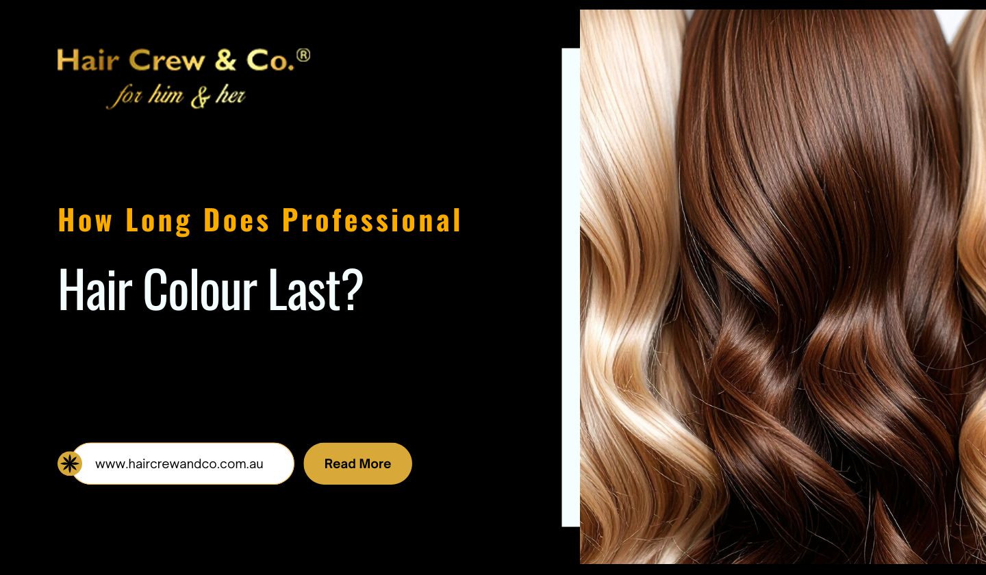 How Long Does Professional Hair Colour Last